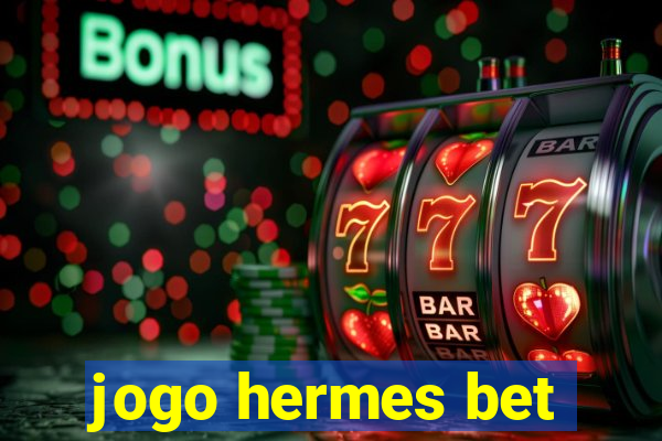 jogo hermes bet